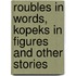 Roubles In Words, Kopeks In Figures And Other Stories