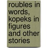 Roubles In Words, Kopeks In Figures And Other Stories door Vasily Shukshin