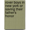 Rover Boys In New York Or Saving Their Father's Honor door Arthur M. Winfield