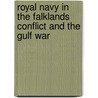 Royal Navy in the Falklands Conflict and the Gulf War door Finlan Alistair