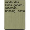 Ränder des Kinos. Godard - Wiseman - Benning - Costa by Volker Pantenburg