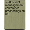 S-2005 Joint Manaagement Conference Proceedings On Cd door Multiple Contributors