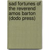 Sad Fortunes Of The Reverend Amos Barton (Dodo Press) by George Eliott