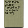 Sams Teach Yourself Freebsd In 24 Hours [with Cd-rom] door Michael Urban
