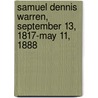 Samuel Dennis Warren, September 13, 1817-May 11, 1888 by Samuel Dennis Warren