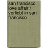 San Francisco Love Affair / Verliebt in San Francisco door Petra A. Bauer