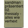 Sandman präsentiert 02. Thessaly - Alles wie verhext door Bill Willingham
