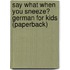 Say What When You Sneeze? German for Kids (Paperback)