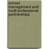 School Management and Multi-Professional Partnerships door Val Butcher