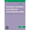 Schweizer Leitfaden Zum Internen Kontrollsystem (iks) door Dieter Pfaff