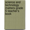 Science And Technology Matters Grade 5 Teacher's Book door Primary Science Textbook Project