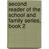 Second Reader of the School and Family Series, Book 2 by Marcius Willson