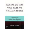 Selecting And Using Good Books For Struggling Readers door Nancy S. Williams