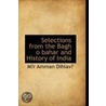 Selections From The Bagh O Bahar And History Of India by Mr Amman Dihlav