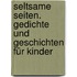 Seltsame Seiten. Gedichte und Geschichten für Kinder