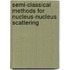 Semi-Classical Methods For Nucleus-Nucleus Scattering