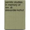 Semitic Studies In Memory Of Rev. Dr. Alexander-Kohut by George Alexander Kohut