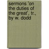 Sermons 'On The Duties Of The Great', Tr., By W. Dodd by Jean Baptiste Massillon