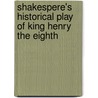 Shakespere's Historical Play Of King Henry The Eighth door Shakespeare William Shakespeare