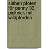 Sieben Pfoten für Penny 33. Picknick mit Wildpferden door Thomas C. Brezina