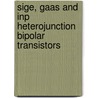 Sige, Gaas And Inp Heterojunction Bipolar Transistors by Jiann S. Yuan