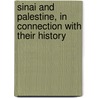 Sinai And Palestine, In Connection With Their History by Arthur Penrhyn Stanley