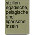 Sizilien  Egadische, Pelagische und liparische Inseln