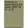 Sketches in Spain During the Years 1829, 30, 31, & 32 by Samuel Edward Widdrington