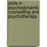 Skills in Psychodynamic Counselling and Psychotherapy door Susan Howard