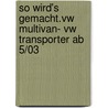 So Wird's Gemacht.vw Multivan- Vw Transporter Ab 5/03 by Hans-Rüdiger Etzold