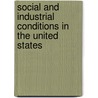 Social And Industrial Conditions In The United States door Onbekend