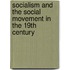 Socialism And The Social Movement In The 19th Century
