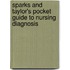 Sparks and Taylor's Pocket Guide to Nursing Diagnosis