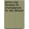 Spirou und Fantasio 05. Champignons für den Diktator door Andre. Franquin