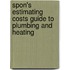 Spon's Estimating Costs Guide To Plumbing And Heating