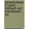 Sprachurlaub In Paris - Hörbuch Auf Französisch. Cd by Unknown