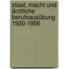 Staat, Macht und ärztliche Berufsausübung 1920-1956 door Gisela Tascher