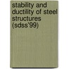 Stability And Ductility Of Steel Structures (Sdss'99) by Miklos Ivanyi