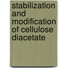 Stabilization And Modification Of Cellulose Diacetate by Irina V. Savenkova