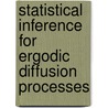Statistical Inference for Ergodic Diffusion Processes door Yury A. Kutoyants