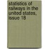 Statistics Of Railways In The United States, Issue 18