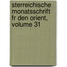 Sterreichische Monatsschrift Fr Den Orient, Volume 31 door Sterreichisches Handelsmuseum