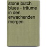 Stone Butch Blues - Träume in den erwachenden Morgen by Leslie Feinberg