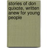 Stories Of Don Quixote, Written Anew For Young People door James James Mark Baldwin