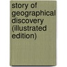 Story Of Geographical Discovery (Illustrated Edition) by Joseph Jacobs