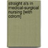 Straight A's In Medical-surgical Nursing [with Cdrom]