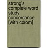 Strong's Complete Word Study Concordance [with Cdrom] door James Strongs