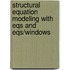 Structural Equation Modeling with Eqs and Eqs/Windows