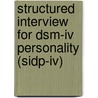 Structured Interview For Dsm-iv Personality (sidp-iv) door Mark Zimmerman