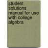 Student Solutions Manual for Use with College Algebra door Raymond A. Barnett